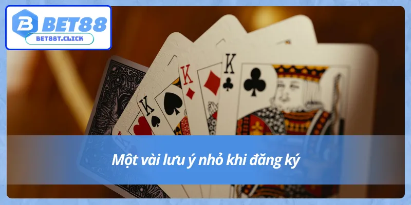 Lưu ý khi đăng ký Bet88